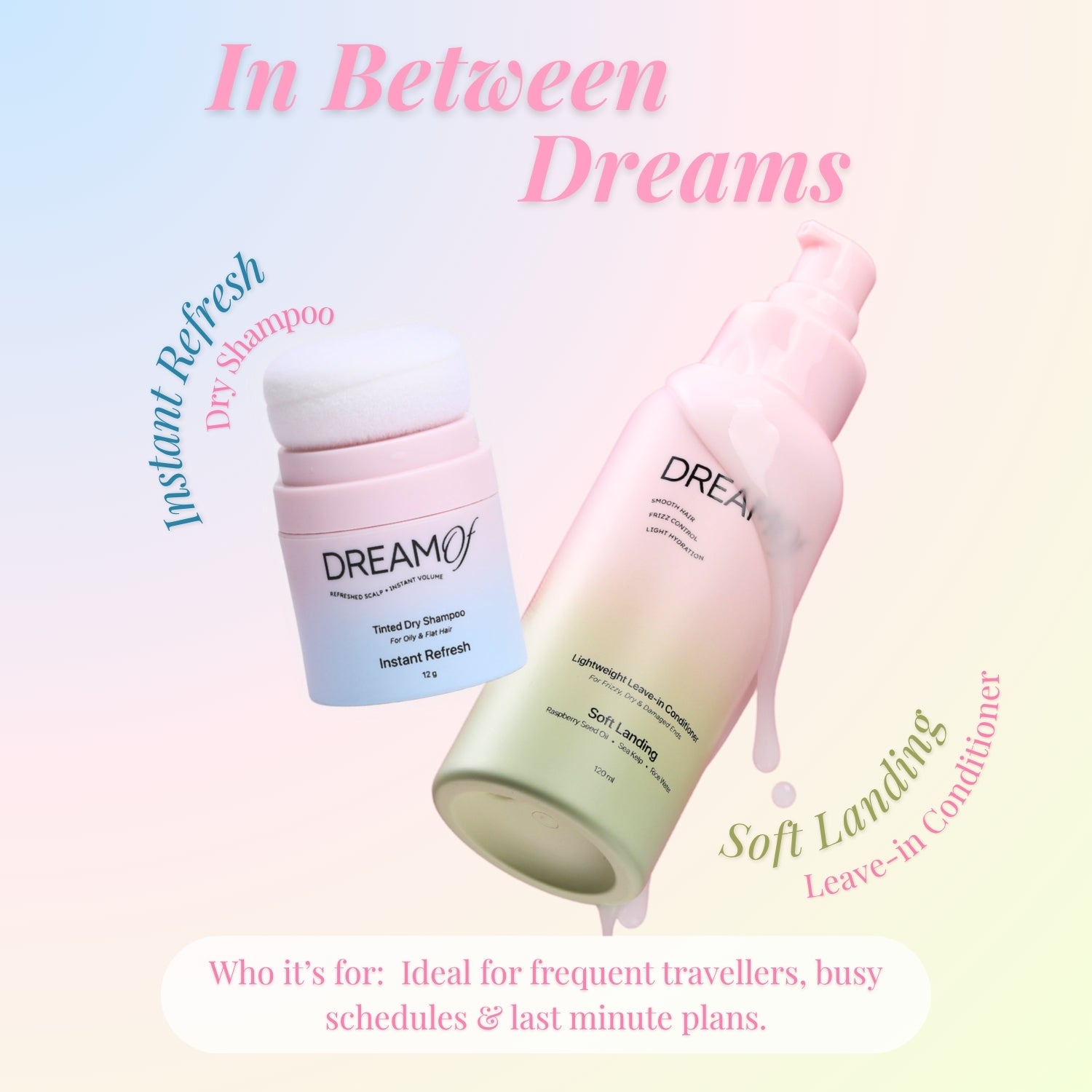 In Between Dreams - Dry Shampoo & Leave-In Conditioner